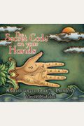 The Secret Code On Your Hands: An Illustrated Guide To Palmistry