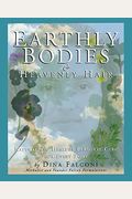 Earthly Bodies & Heavenly Hair: Natural And Healthy Bodycare For Every Body