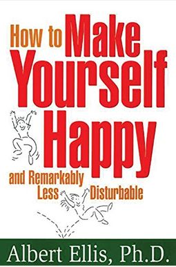 How to Make Yourself Happy and Remarkably Less Disturbable