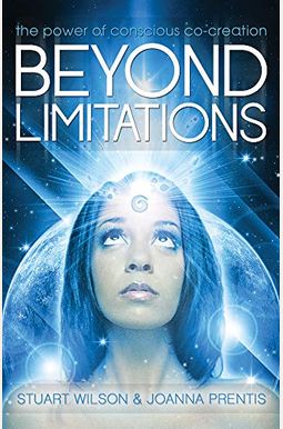 Beyond Limitations: The Power Of Conscious Co-Creation Beyond Limitations: The Power Of Conscious Co-Creation