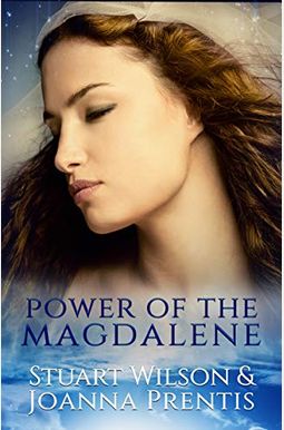 Power Of The Magdalene: The Hidden Story Of The Women Disciples Power Of The Magdalene: The Hidden Story Of The Women Disciples