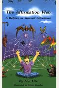 The Affirmation Web: A Believe In Yourself Adventure