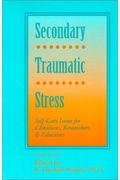 Secondary Traumatic Stress: Self-Care Issues For Clinicians, Researchers, And Educators