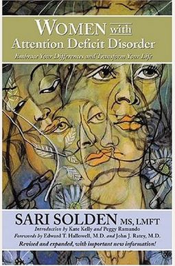 Women With Attention Deficit Disorder: Embrace Your Differences And Transform Your Life Women With Attention Deficit Disorder: Embrace Your Differences And Transform Your Life