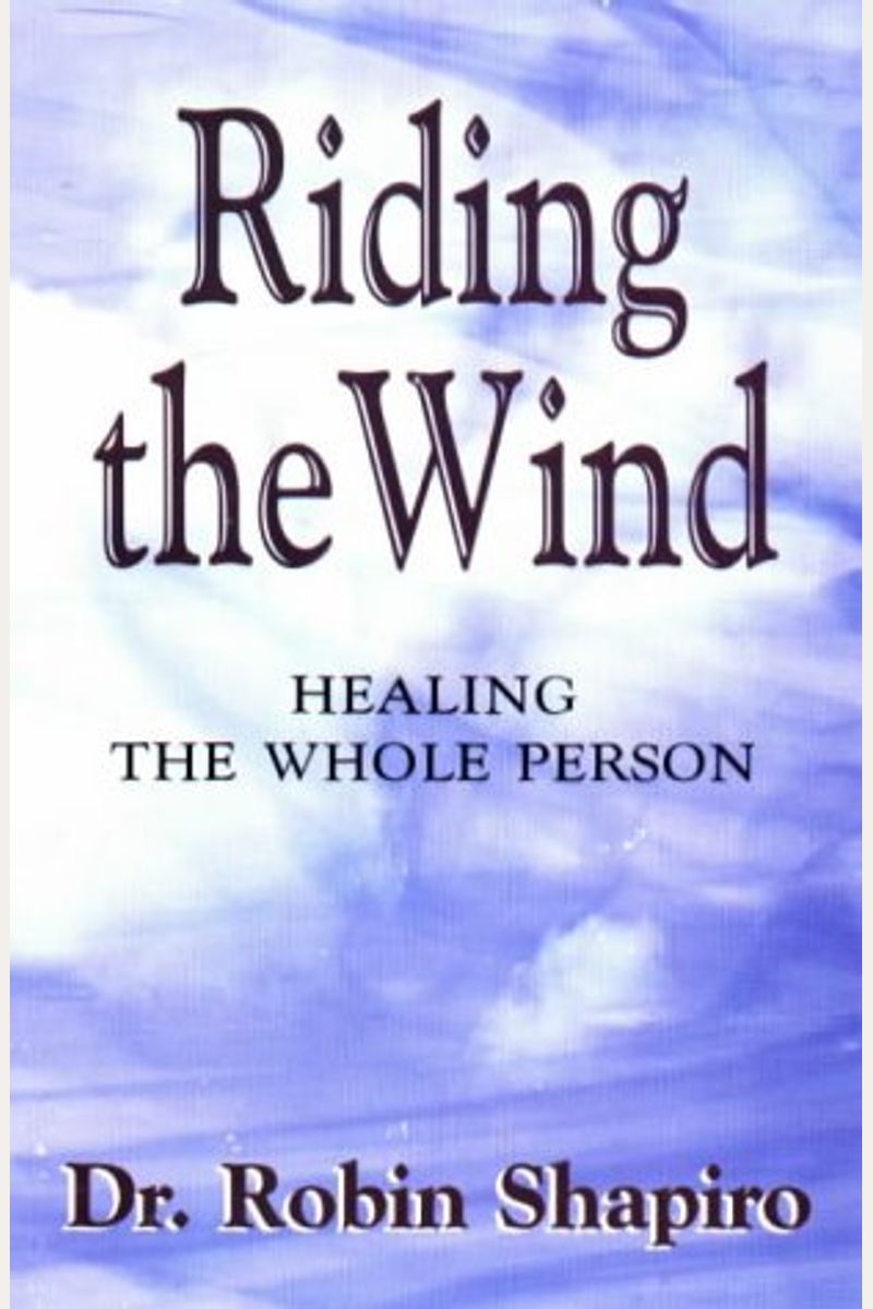 Riding The Wind: Healing The Whole Person