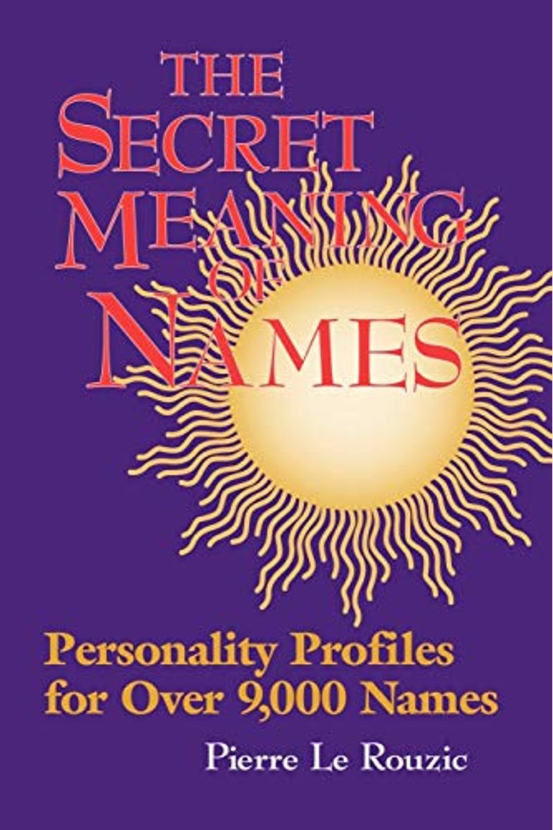 The Secret Meaning Of Names Revised Edition