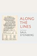 Along The Lines: Selected Drawings By Saul Steinberg