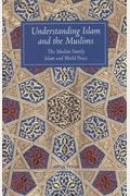 Understanding Islam and the Muslims: The Muslim Family and Islam and World Peace