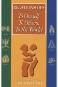 Relationships: To Oneself, To Others, To The World