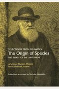 Selections From Darwin's The Origin Of Species: The Shape Of The Argument