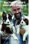 Doctor Dunbar's Good Little Dog Book
