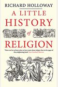 A Little History Of Religion (Little Histories)