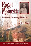 Royal Monastic: Princess Ileana Of Romania