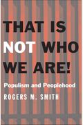 That Is Not Who We Are!: Populism And Peoplehood
