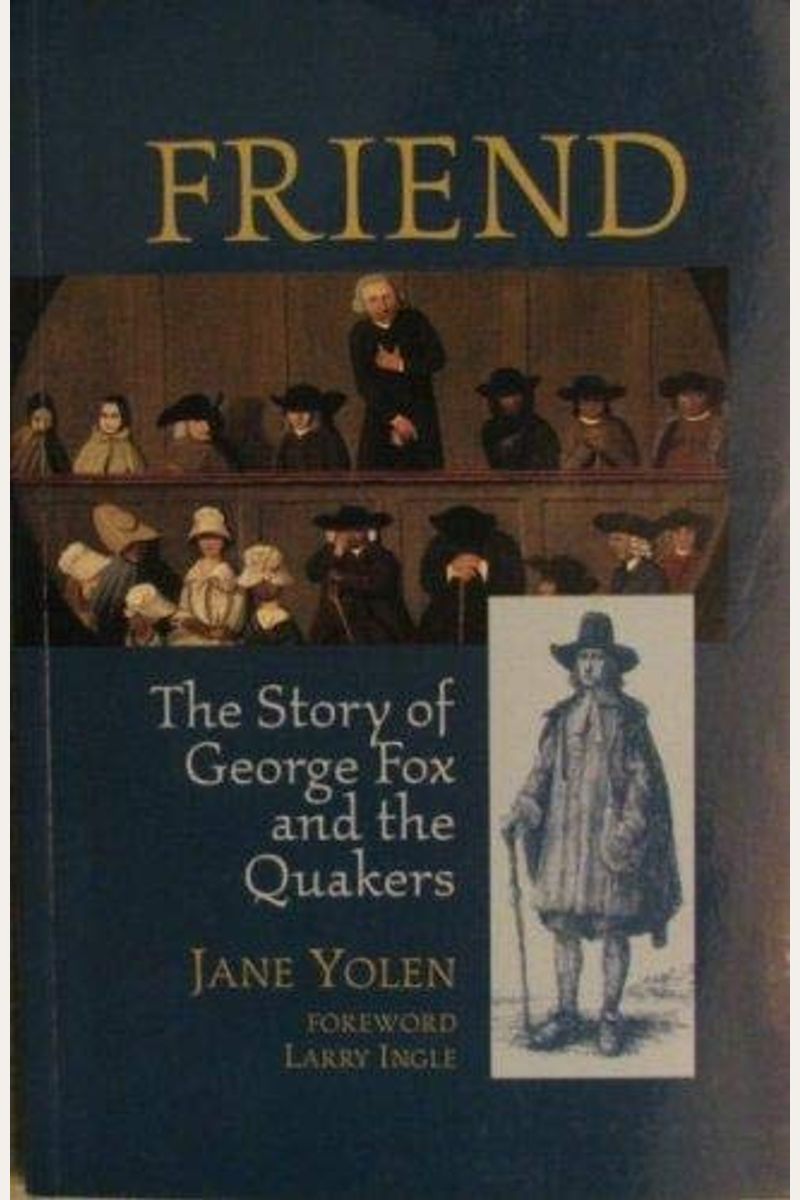 Friend: The Story Of George Fox And The Quakers