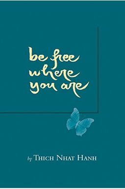 Be Free Where You Are Be Free Where You Are