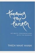 Touching the Earth: Intimate Conversations with the Buddha