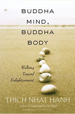 Buddha Mind, Buddha Body: Walking Toward Enlightenment Buddha Mind, Buddha Body: Walking Toward Enlightenment