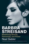 Barbra Streisand: Redefining Beauty, Femininity, And Power (Jewish Lives)