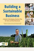 Building A Sustainable Business: A Guide To Developing A Business Plan For Farms And Rural Businesses / Developed By The Minnesota Institute For Susta