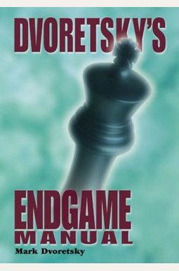 Dvoretsky's Endgame Manual Dvoretsky's Endgame Manual