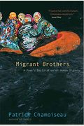 Migrant Brothers: A Poet's Declaration Of Human Dignity