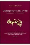 Walking Between the Worlds: The Science of Compassion