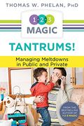 Tantrums!: Managing Meltdowns In Public And Private