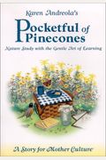 Pocketful Of Pinecones: Nature Study With The Gentle Art Of Learning(Tm) : A Story For Mother Culture Â®