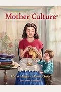 Mother Culture Â®: For A Happy Homeschool