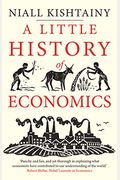 A Little History Of Economics (Little Histories)