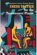 Chess Tactics For The Tournament Player (Third Edition)  (Vol. Vol. 3)  (Comprehensive Chess Course Series)