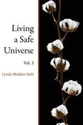 Living a Safe Universe, Vol. 3: A Book for Seth Readers