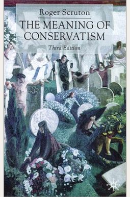 Meaning of Conservatism Meaning of Conservatism
