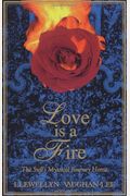 Love Is A Fire: The Sufi's Mystical Journey Home