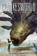Clarkesworld Year Nine: Volume One