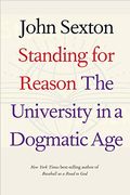 Standing For Reason: The University In A Dogmatic Age