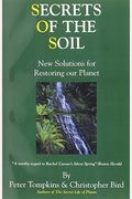Secrets Of The Soil: New Solutions For Restoring Our Planet