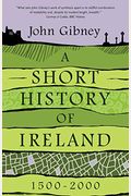 A Short History Of Ireland, 1500-2000
