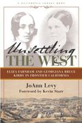 Unsettling The West: Eliza Franham And Georgiana Bruce Kirby In Frontier California