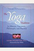 The Yoga Tradition: Its History, Literature, Philosophy And Practice