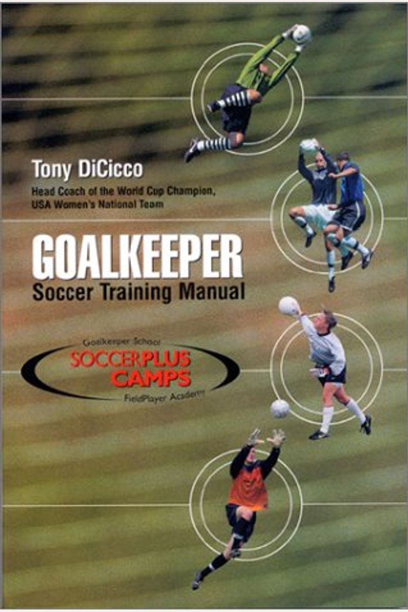 Buy Goalkeeper Soccer Training Manual Book By Toni Dicicco