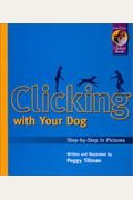 Clicking With Your Dog: Step-By-Step In Pictures