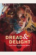 Dread And Delight: Fairy Tales In An Anxious World