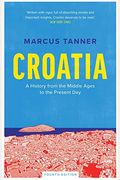 Croatia: A History From The Middle Ages To The Present Day