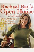 Rachael Ray's Open House Cookbook: Over 200 Recipes For Easy Entertaining