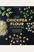 Chickpea Flour Cookbook: Healthy Gluten-Free And Grain-Free Recipes To Power Every Meal Of The Day