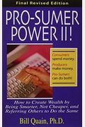 Pro-Sumer Power!: How To Create Wealth By Buying Smarter, Not Cheaper!