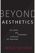 Beyond Aesthetics: Use, Abuse, And Dissonance In African Art Traditions