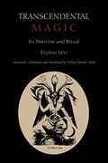 Transcendental Magic: Its Doctrine And Ritual